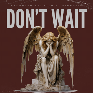 Don’t Wait